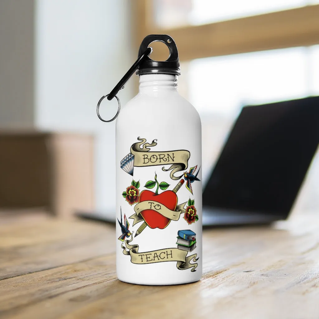 Born to Teach Stainless Steel Water Bottle
